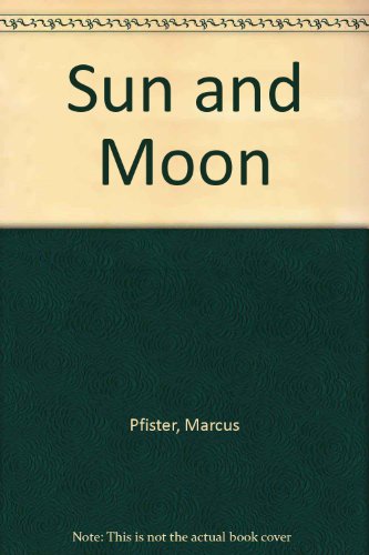 Sun and Moon (9780606056304) by Pfister, Marcus