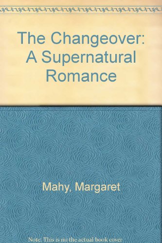 The Changeover: A Supernatural Romance (9780606057844) by Mahy, Margaret