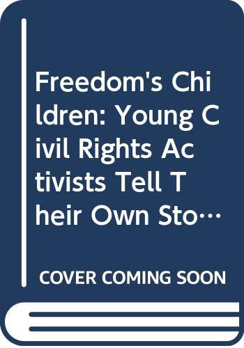 9780606058353: Freedom's Children: Young Civil Rights Activists Tell Their Own Stories