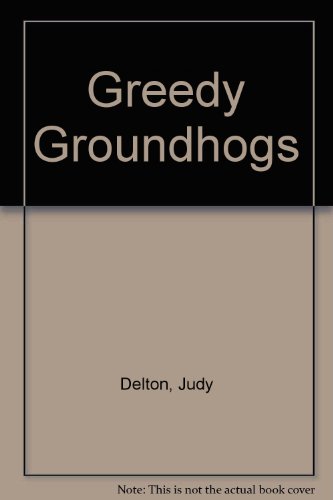 9780606058513: Greedy Groundhogs
