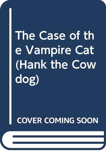 9780606058551: The Case of the Vampire Cat (Hank the Cowdog)