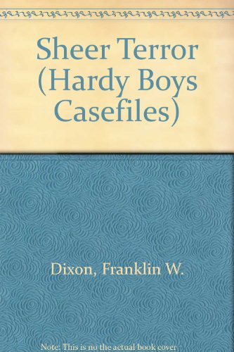 Sheer Terror (Hardy Boys Casefiles) (9780606058629) by Dixon, Franklin W.