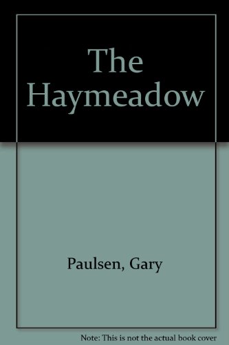 The Haymeadow (9780606058698) by Paulsen, Gary
