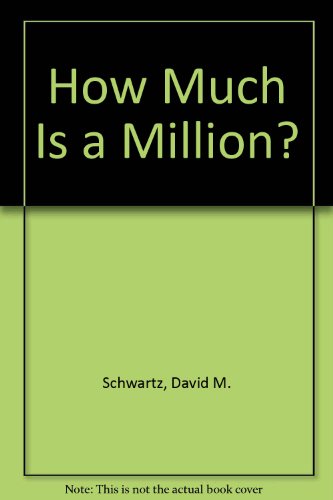 Imagen de archivo de How Much Is a Million? a la venta por Better World Books