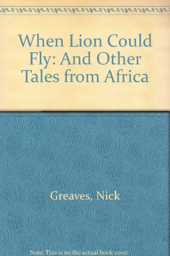 Imagen de archivo de When Lion Could Fly and Other Tales from Africa a la venta por ThriftBooks-Dallas