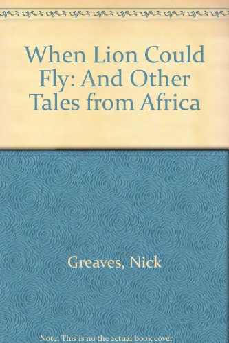 Stock image for When Lion Could Fly and Other Tales from Africa for sale by ThriftBooks-Dallas