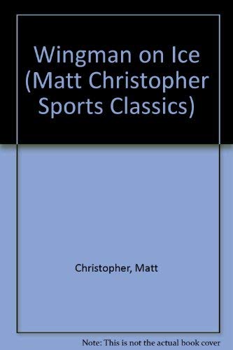 9780606061049: Wingman on Ice (Matt Christopher Sports Classics)
