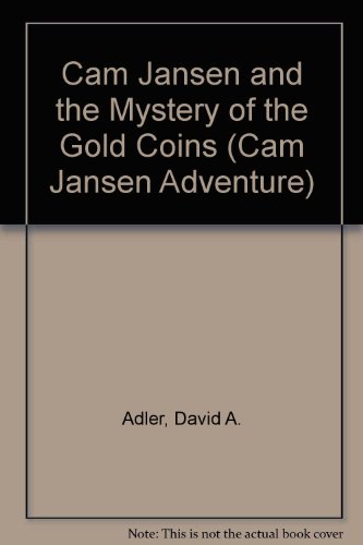 Cam Jansen and the Mystery of the Gold Coins (Cam Jansen Adventure) (9780606062633) by Adler, David A.