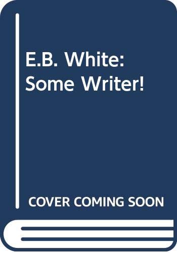 9780606063418: E.B. White: Some Writer!