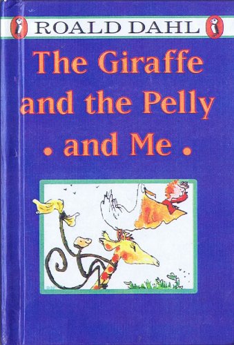 The Giraffe and the Pelly and Me (9780606064125) by Roald Dahl