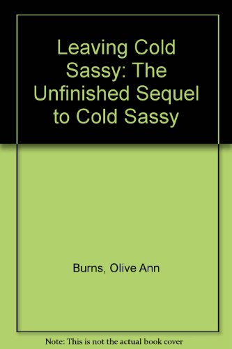Stock image for Leaving Cold Sassy : The Unfinished Sequel to Cold Sassy Tree for sale by Better World Books