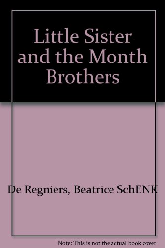 Little Sister and the Month Brothers (9780606065399) by De Regniers, Beatrice Schenk