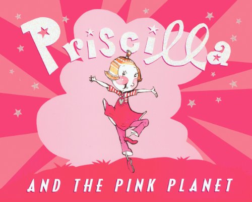 Imagen de archivo de Priscilla And The Pink Planet (Turtleback School & Library Binding Edition) a la venta por Irish Booksellers