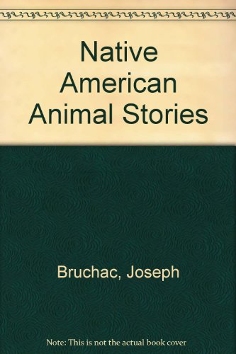 Native American Animal Stories (9780606066105) by Joseph Bruchac
