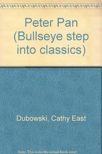 Peter Pan (Bullseye Step into Classics) (9780606066631) by Barrie, J. M.