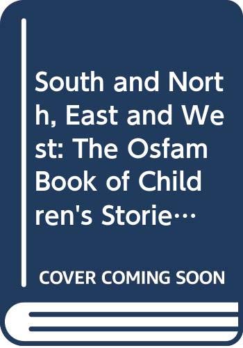 9780606067553: South and North, East and West: The Oxfam Book of Children's Stories