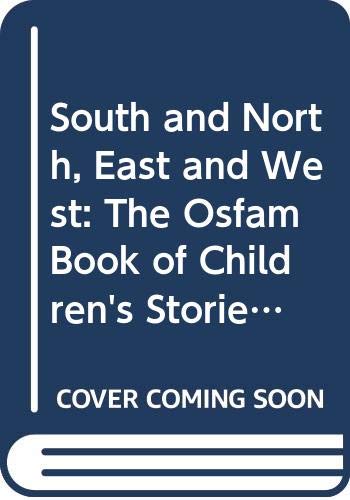 9780606067553: South and North, East and West: The Osfam Book of Children's Stories