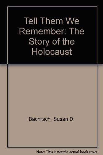 Beispielbild fr Tell Them We Remember : The Story of the Holocaust zum Verkauf von Better World Books