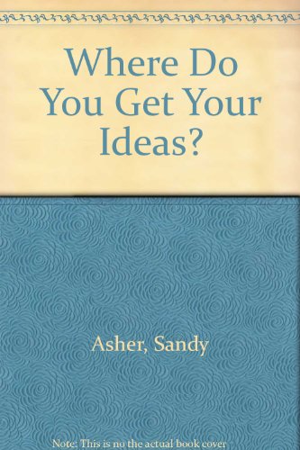 Where Do You Get Your Ideas? (9780606068703) by Asher, Sandy