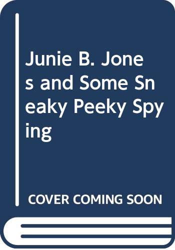 Imagen de archivo de Junie B. Jones and Some Sneaky Peeky Spying a la venta por Kennys Bookstore