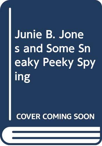 Stock image for Junie B. Jones and Some Sneaky Peeky Spying for sale by Kennys Bookstore