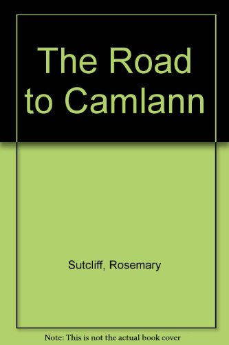 The Road to Camlann (9780606070744) by Sutcliff, Rosemary