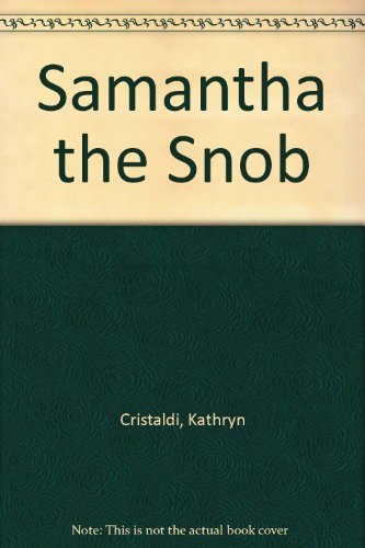 Samantha the Snob (9780606070768) by Cristaldi, Kathryn