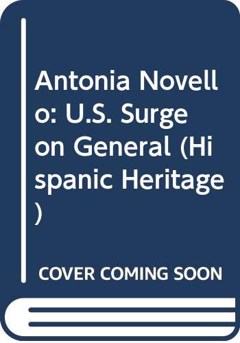 9780606072021: Antonia Novello: U.S. Surgeon General (Hispanic Heritage)