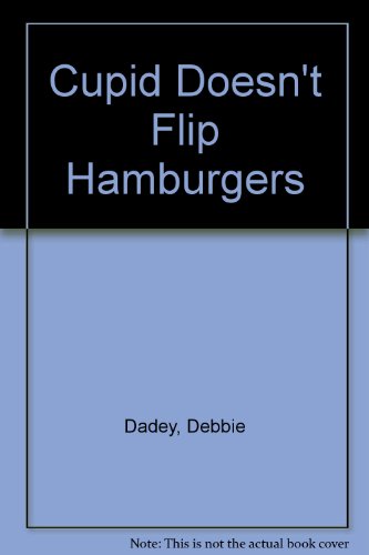 9780606074056: Cupid Doesn't Flip Hamburgers
