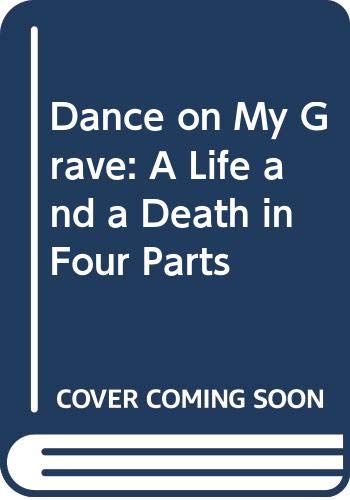 Dance on My Grave: A Life and a Death in Four Parts (9780606074087) by Chambers, Aidan