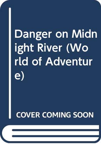 9780606074117: Danger on Midnight River (World of Adventure)
