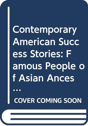 9780606074971: Contemporary American Success Stories: Famous People of Asian Ancestry