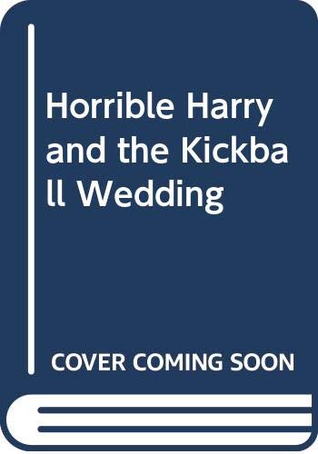 9780606076630: Horrible Harry and the Kickball Wedding