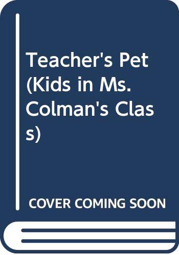 Teacher's Pet (Kids in Ms. Colman's Class) (9780606077613) by Martin, Ann M.