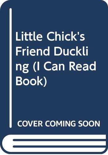 9780606077934: Little Chick's Friend, Duckling (I Can Read Book)