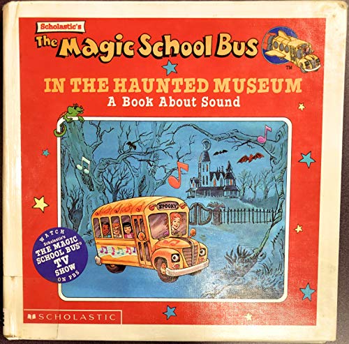 9780606078221: The Scholastic's the Magic School Bus in the Haunted Museum: A Book about Sound