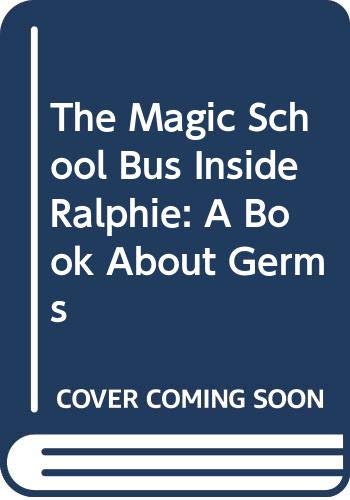The Magic School Bus Inside Ralphie: A Book About Germs (9780606078245) by Cole, Joanna