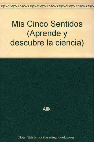 9780606078733: Mis Cinco Sentidos / My Five Senses (Aprende Y Descubre La Ciencia Nivel 1 / Let's-read-and-find-out Science Stage 1)