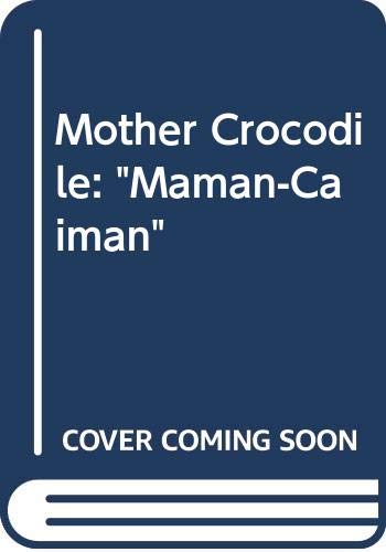 Mother Crocodile: "Maman-Caiman" (9780606078894) by Diop, Birago