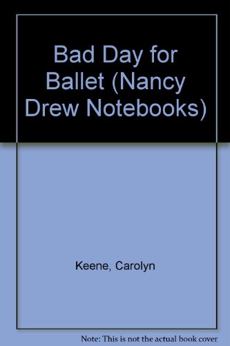 9780606079327: Bad Day for Ballet (Nancy Drew Notebooks)
