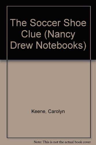 9780606079334: The Soccer Shoe Clue (Nancy Drew Notebooks)
