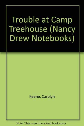 9780606079358: Trouble at Camp Treehouse (Nancy Drew Notebooks)