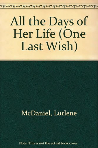 9780606079709: All the Days of Her Life (One Last Wish)
