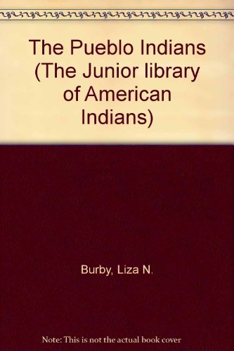 The Pueblo Indians (Junior Library of American Indians).