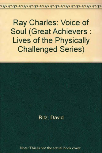 Ray Charles: Voice of Soul (Great Achievers : Lives of the Physically Challenged Series) (9780606080583) by Ritz, David