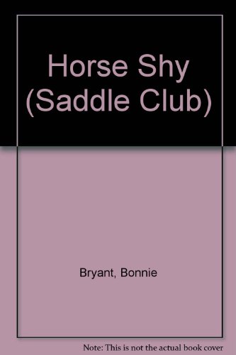 Horse Shy (Saddle Club) (9780606080910) by Bryant, Bonnie