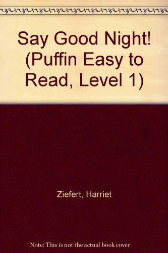 9780606081344: Say Good Night! (Puffin Easy to Read, Level 1)