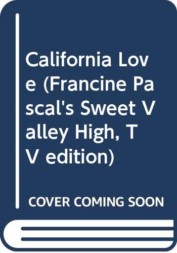 9780606082280: California Love (Francine Pascal's Sweet Valley High, TV edition)