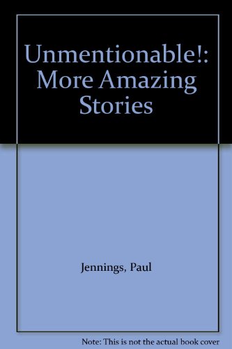 9780606083393: Unmentionable!: More Amazing Stories