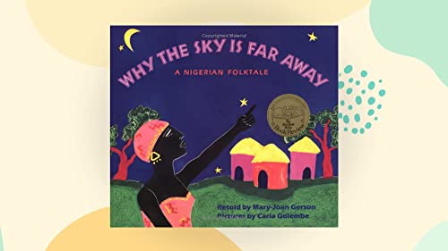 9780606083829: Why the Sky Is Far Away: A Nigerian Folktale